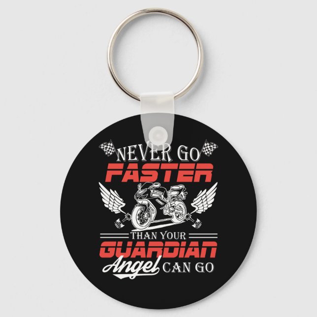 Never Go Faster Than Your Motorcycle Can Go Keychain (Front)
