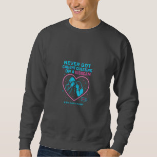 Never Got Caught Cheating on a KissCam Neon Art Sweatshirt