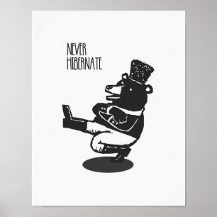 Never Hibernate Funny Minimalist Poster