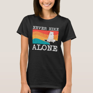 Never Hike Alone American Eskimo Dog Graphic Hikin T-Shirt
