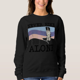 Never Hike Alone Border Collie Dog Hiking Sweatshirt
