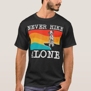 Never Hike Alone Dalmatian Graphic Hiking T-Shirt