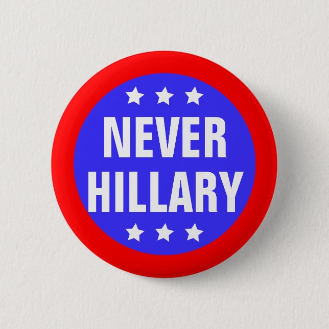 NEVER HILLARY For President 2016 2 Inch Round Button (Front)