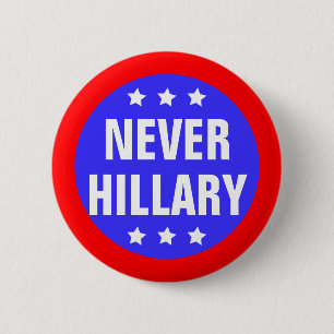 NEVER HILLARY For President 2016 2 Inch Round Button