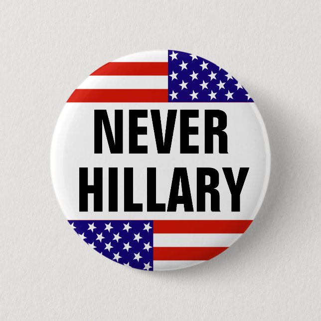 NEVER HILLARY For President 2016 2 Inch Round Button (Front)