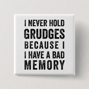 Never Hold Grudges Poor Memory Funny 2 Inch Square Button