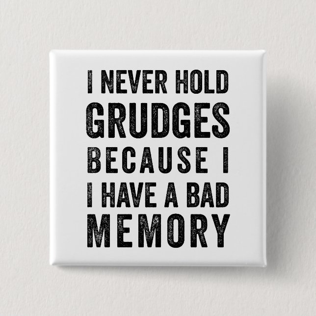 Never Hold Grudges Poor Memory Funny 2 Inch Square Button (Front)
