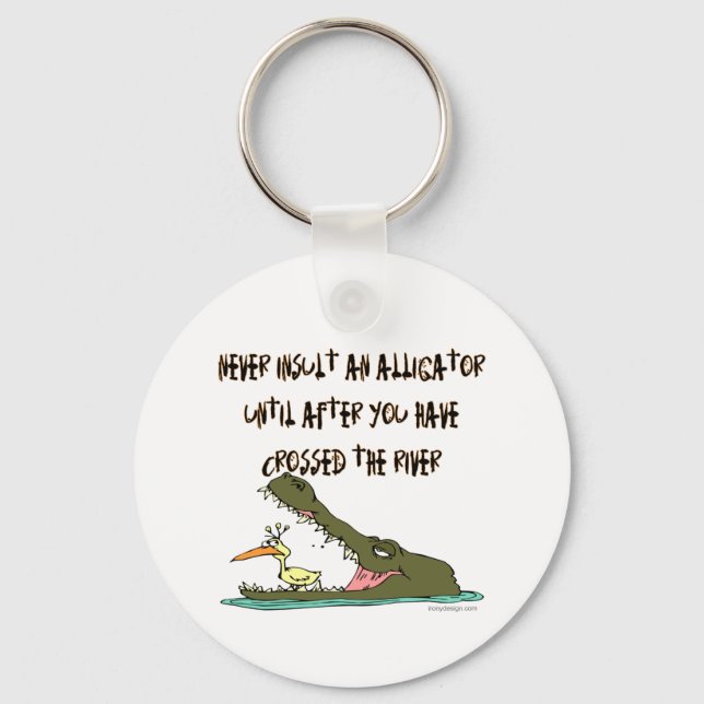 Never Insult an Alligator Humour Keychain (Front)