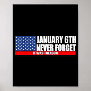 Never January 6th Forget It Treason Poster