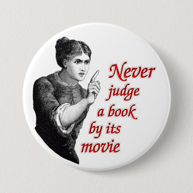 Never judge a book by its movie 3 inch round button (Front)