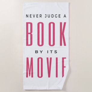 Never Judge A Book By It's Movie I Beach Towel