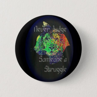 Never Judge Someone's Struggle 2 Inch Round Button