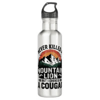Never Killed A Mountain Lion But I've Choked A Cou
