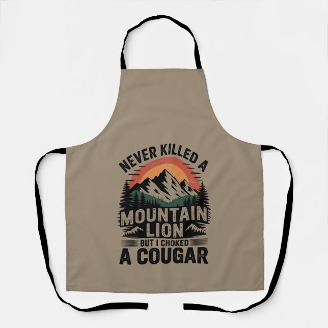 Never Killed A Mountain Lion But I've Choked A Cou Apron (Front)
