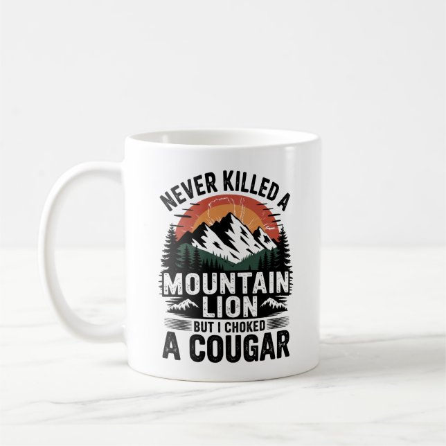 Never Killed A Mountain Lion But I've Choked A Cou Coffee Mug (Left)