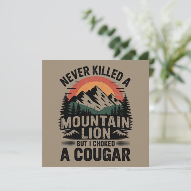 Never Killed A Mountain Lion But I've Choked A Cou Invitation (Standing Front)