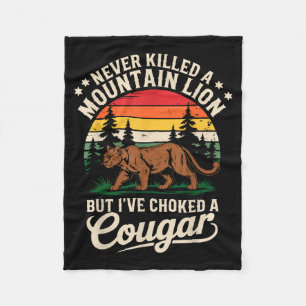 Never Killed A Mountain Lion Funny Cougar Hunting Fleece Blanket
