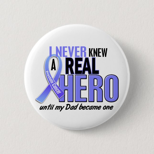 Never Knew A Hero 2 Dad Prostate Cancer 2 Inch Round Button (Front)