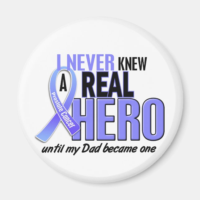 Never Knew A Hero 2 Dad Prostate Cancer Magnet (Front)