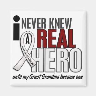 Never Knew A Real Hero 2 Great Grandma Lung Cancer Magnet