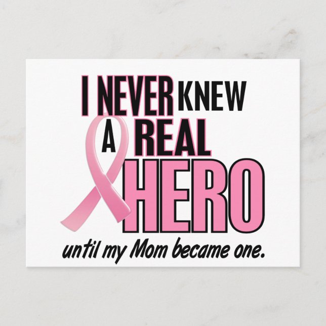 Never Knew A Real Hero MOM (Breast Cancer) Postcard (Front)