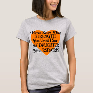 Never Knew Strength/Heart/Daughter...RSD/CRPS T-Shirt