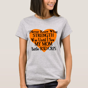 Never Knew Strength/Heart/Mom...RSD/CRPS T-Shirt