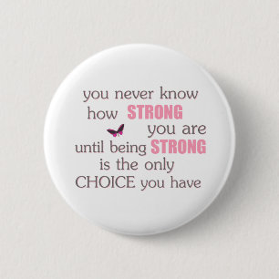 Never Know How Strong You Are 2 Inch Round Button