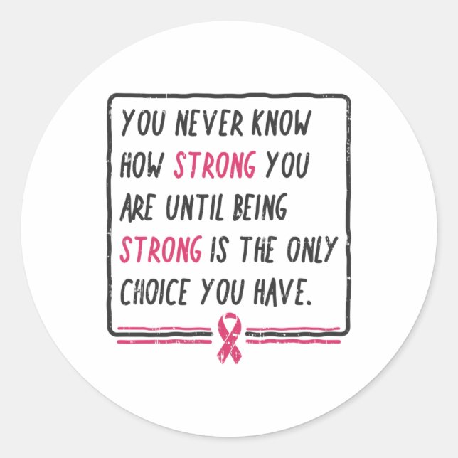 Never Know How Strong You Are Breast Cancer Gift  Classic Round Sticker (Front)