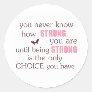Never Know How Strong You Are Classic Round Sticker