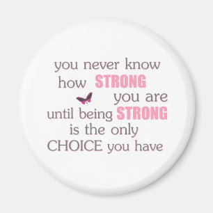 Never Know How Strong You Are Magnet