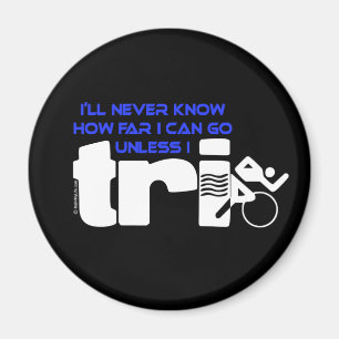 Never Know Unless I Tri Magnet