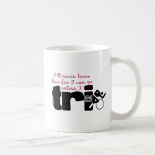 Never Know Unless I TrI - Script Coffee Mug