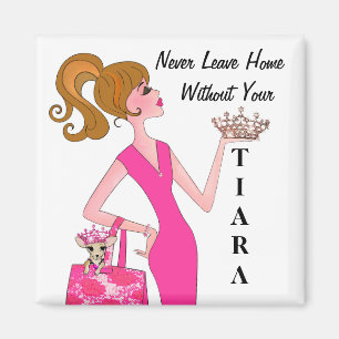"Never Leave Home Without Your Tiara!" Magnet