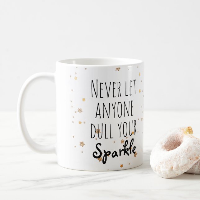 Never Let Anyone Dull Your Sparkle Gold Stars Coffee Mug (With Donut)