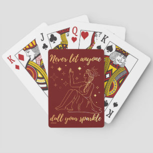 NEVER LET ANYONE DULL YOUR SPARKLE inspirational Playing Cards