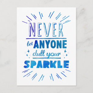 "Never let anyone dull your sparkle" motivational Postcard