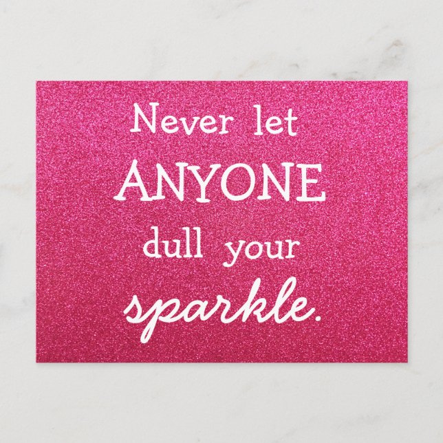Never Let Anyone Dull Your Sparkle - Pink Glitter Postcard (Front)