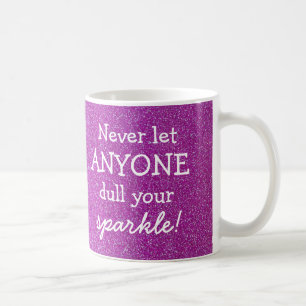 Never Let Anyone Dull Your Sparkle - Purple Mug