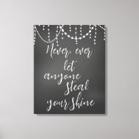 Never Let Anyone Steal Your Shine Quote