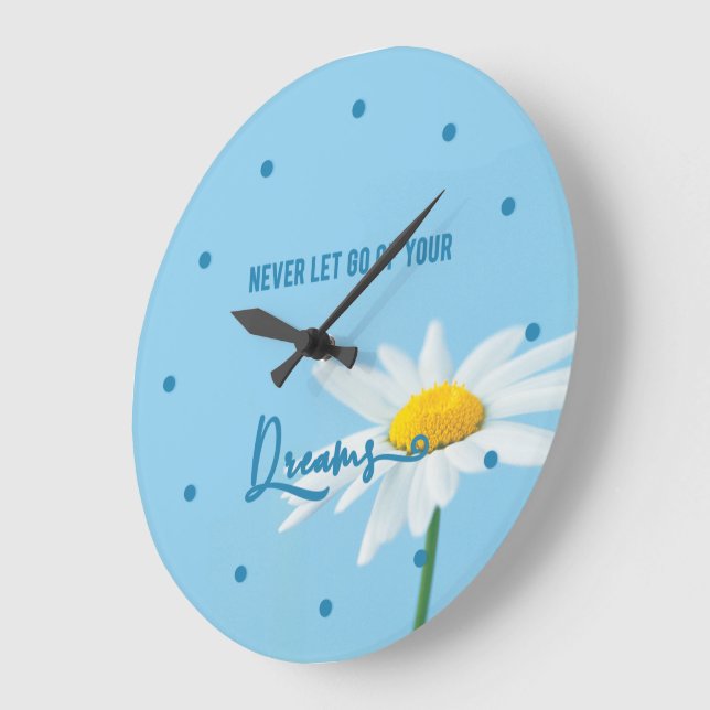 Never let go of your Dreams - Cute White Daisy, Large Clock (Angle)