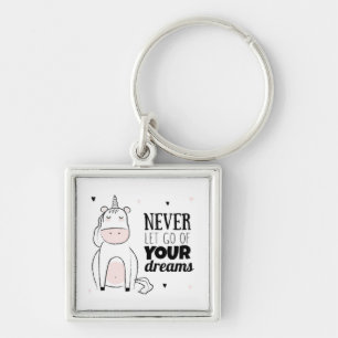 Never Let Go Of Your Dreams Keychain