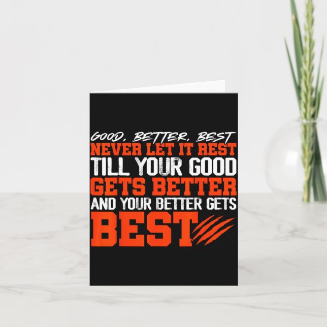 Never Let It Rest, Till Your Good Gets Motivation  Card (Front)