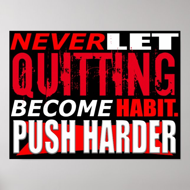 Never let quitting become a habit poster (Front)