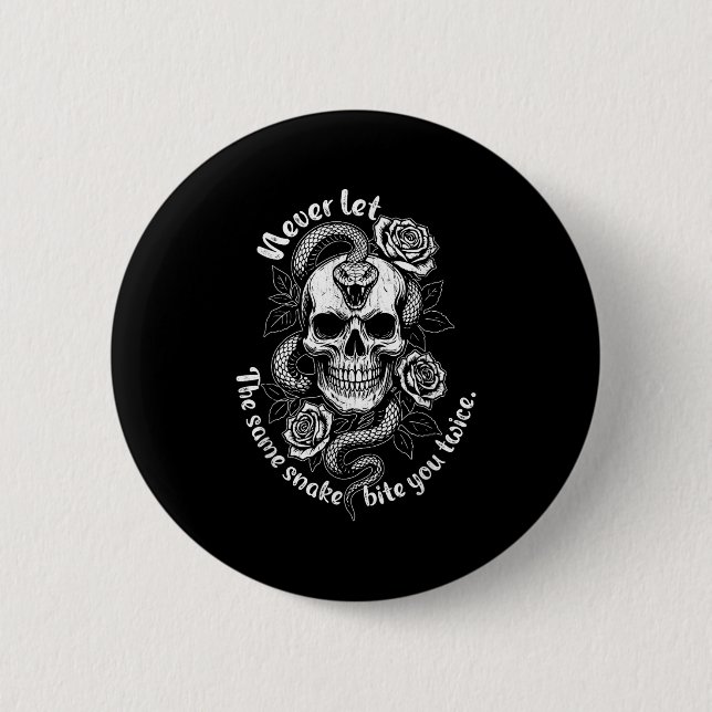 Never Let The Same Snake Bite You Twice, Funny Mem 2 Inch Round Button (Front)