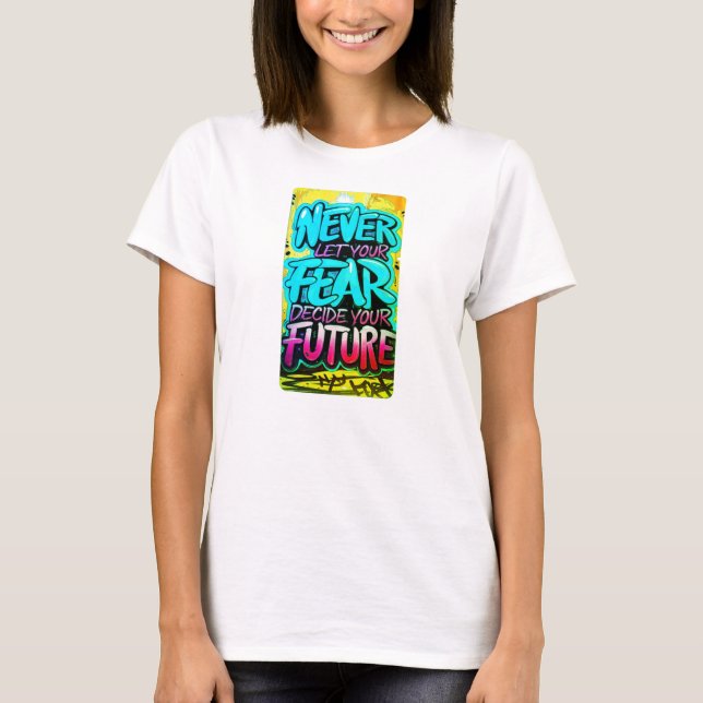 never let your-T-Shirt(Customise also) T-Shirt (Front)