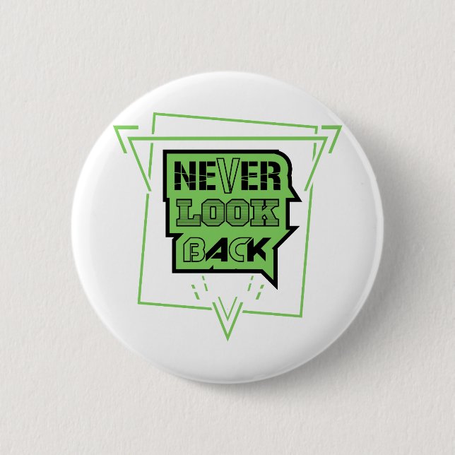 Never look back 2 inch round button (Front)