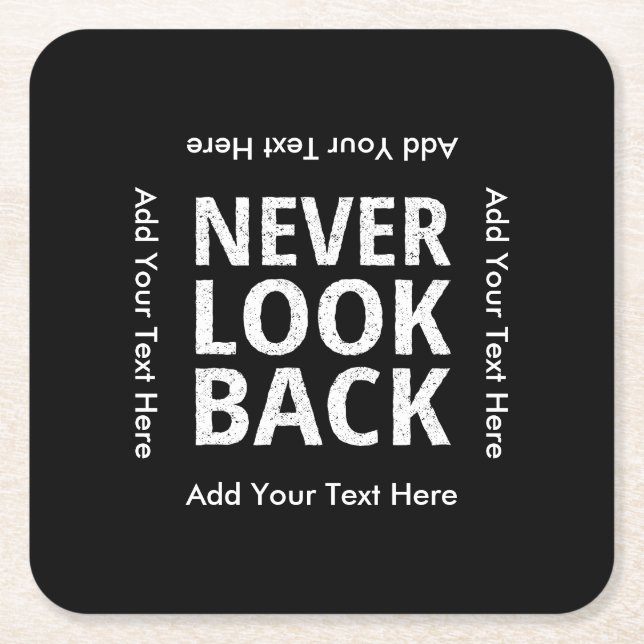 Never Look Back Motivational Text Square Paper Coaster (Front)