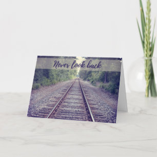 Never Look Back Railroad   Encouragement Greeting Card