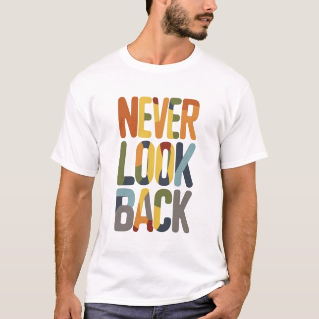 Never Look Back T-Shirt (Front)